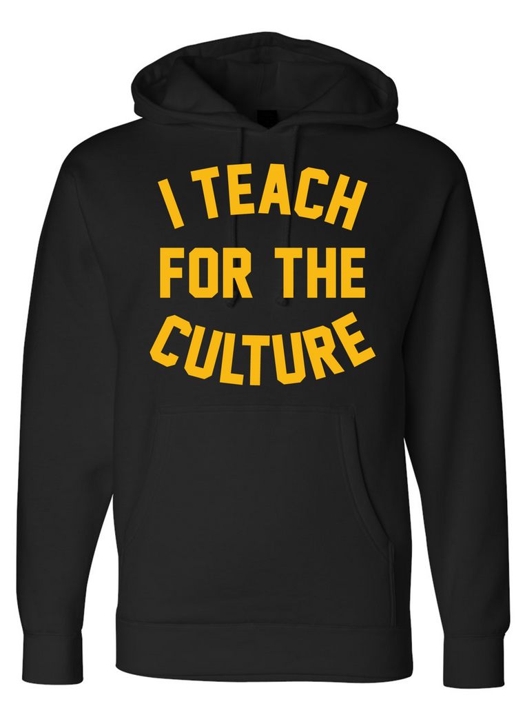 I Teach For The Culture Hoodie (Black/Gold)