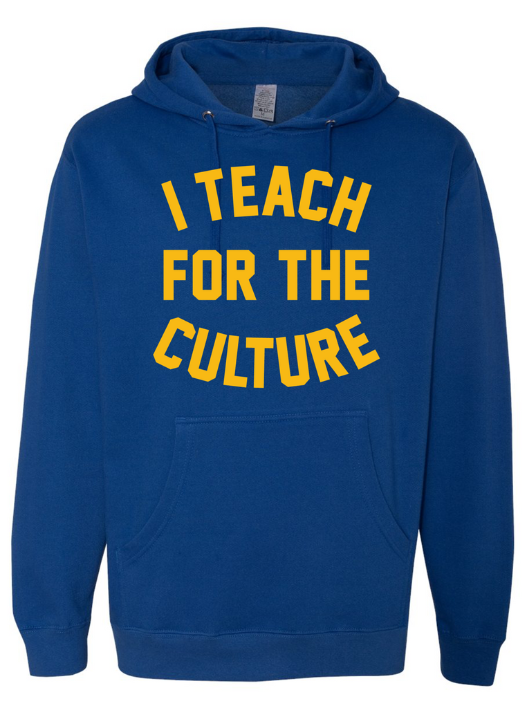 I Teach For The Culture Hoodie (Blue/Gold)