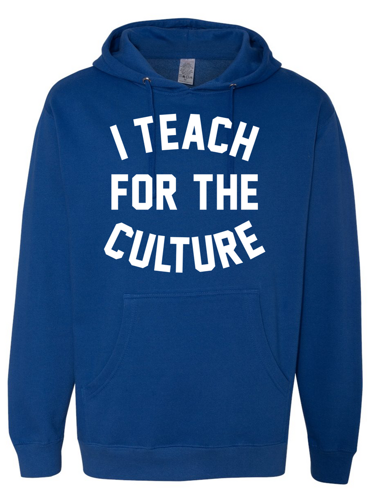 I Teach For The Culture Hoodie (Blue/White)