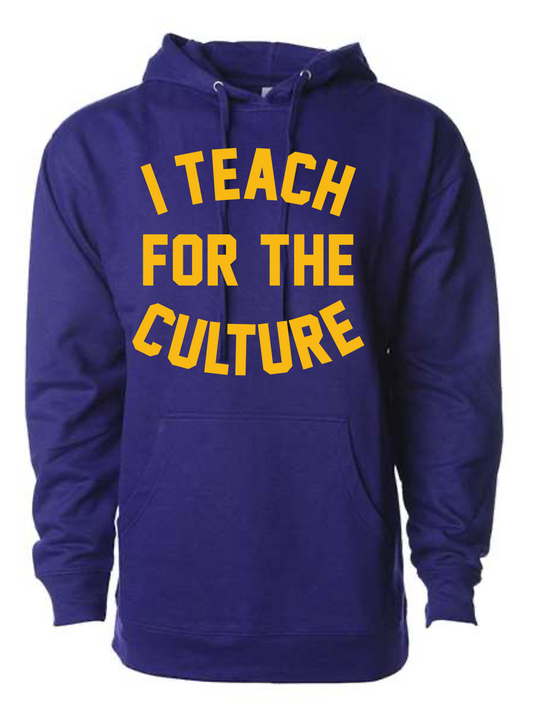 I Teach For The Culture Hoodie (Purple)